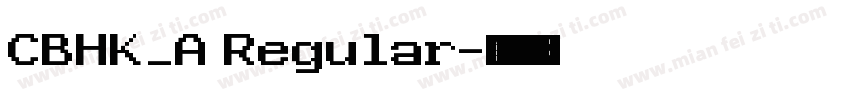 CBHK_A Regular字体转换